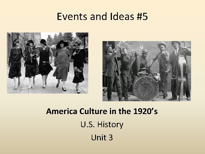 Events and Ideas #5 America Culture in the 1920’s U. S. History Unit 3