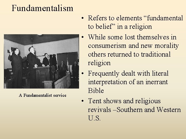 Fundamentalism A Fundamentalist service • Refers to elements “fundamental to belief” in a religion