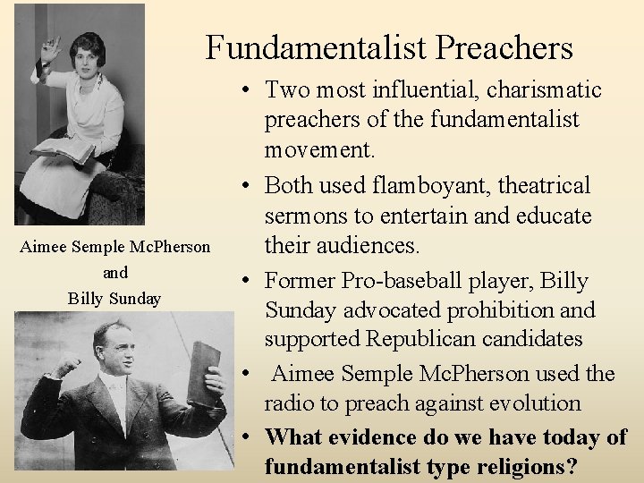 Fundamentalist Preachers Aimee Semple Mc. Pherson and Billy Sunday • Two most influential, charismatic