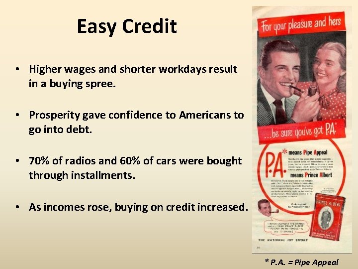 Easy Credit • Higher wages and shorter workdays result in a buying spree. •