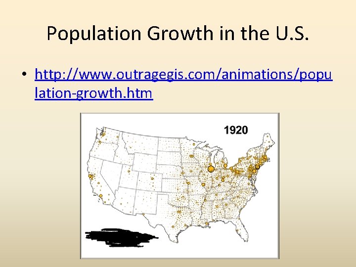 Population Growth in the U. S. • http: //www. outragegis. com/animations/popu lation-growth. htm 