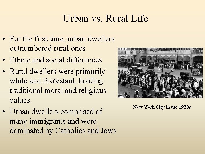 Urban vs. Rural Life • For the first time, urban dwellers outnumbered rural ones