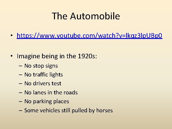 The Automobile • https: //www. youtube. com/watch? v=lkqz 3 lp. UBp 0 • Imagine