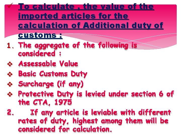 ü To calculate , the value of the imported articles for the calculation of