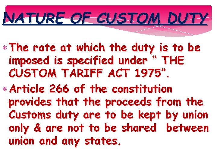 NATURE OF CUSTOM DUTY The rate at which the duty is to be imposed