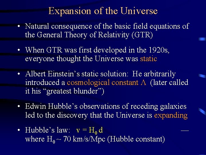 Expansion of the Universe • Natural consequence of the basic field equations of the