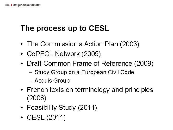 The process up to CESL • The Commission’s Action Plan (2003) • Co. PECL