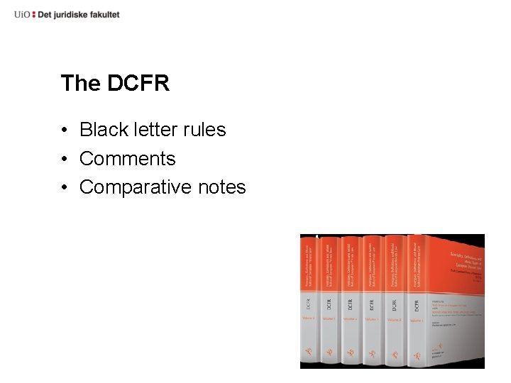 The DCFR • Black letter rules • Comments • Comparative notes 