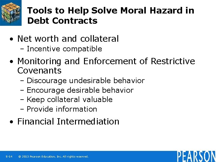 Tools to Help Solve Moral Hazard in Debt Contracts • Net worth and collateral