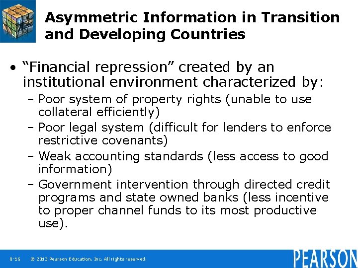 Asymmetric Information in Transition and Developing Countries • “Financial repression” created by an institutional