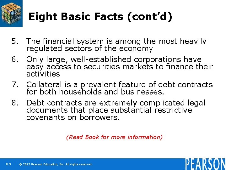 Eight Basic Facts (cont’d) 5. The financial system is among the most heavily regulated