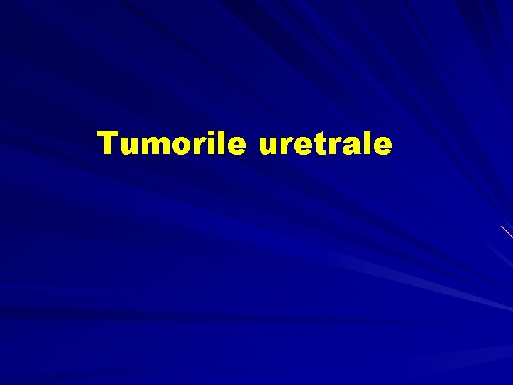 Tumorile uretrale 