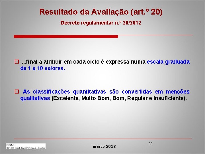 Resultado da Avaliação (art. º 20) Decreto regulamentar n. º 26/2012 o. . .