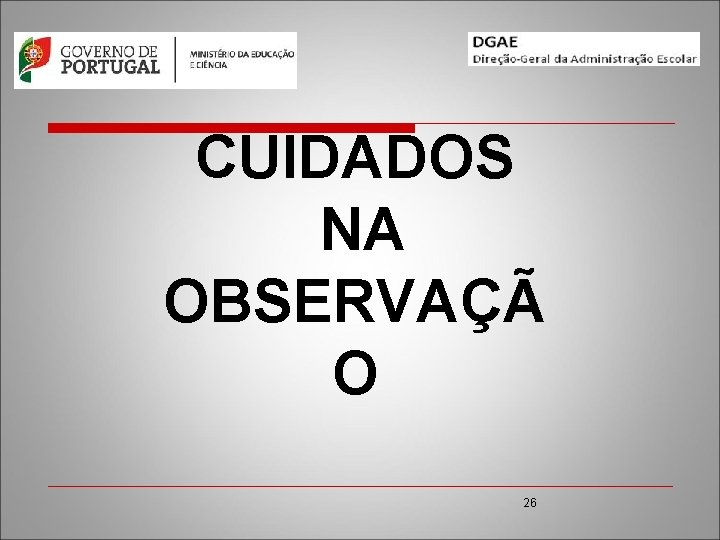 CUIDADOS NA OBSERVAÇÃ O 26 