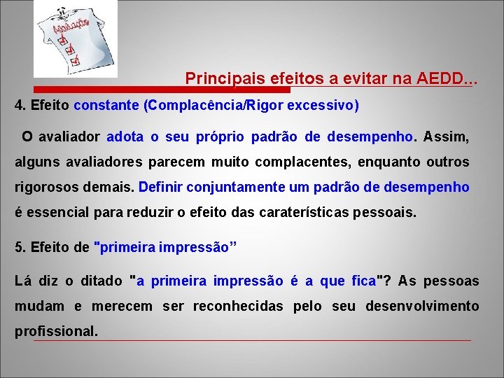 Principais efeitos a evitar na AEDD. . . AEDD 4. Efeito constante (Complacência/Rigor excessivo)