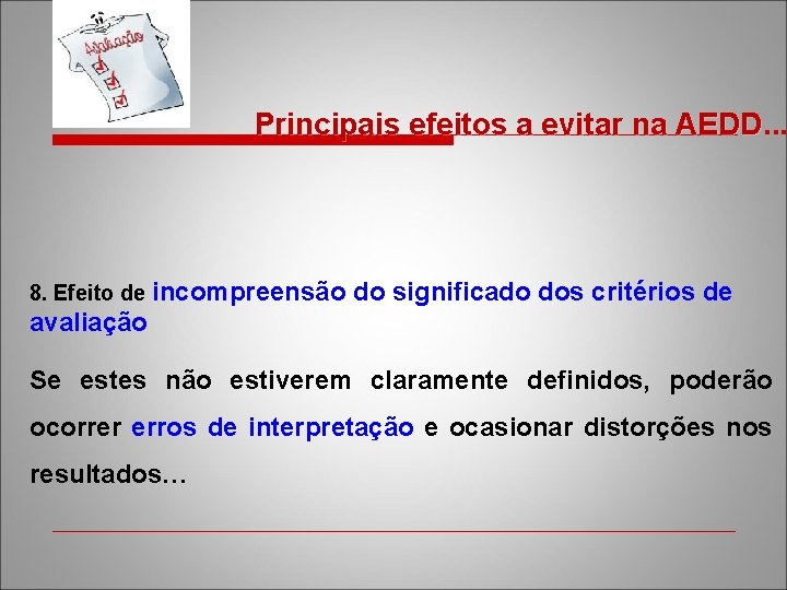 Principais efeitos a evitar na AEDD. . . AEDD 8. Efeito de incompreensão do