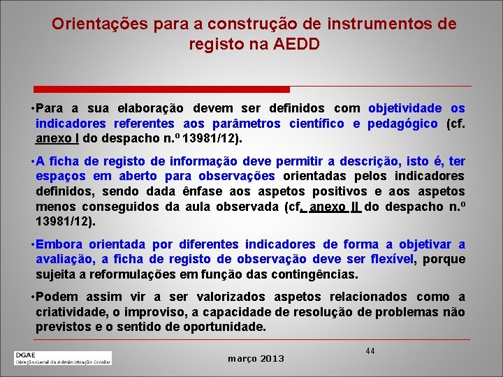 Orientações para a construção de instrumentos de registo na AEDD • Para a sua
