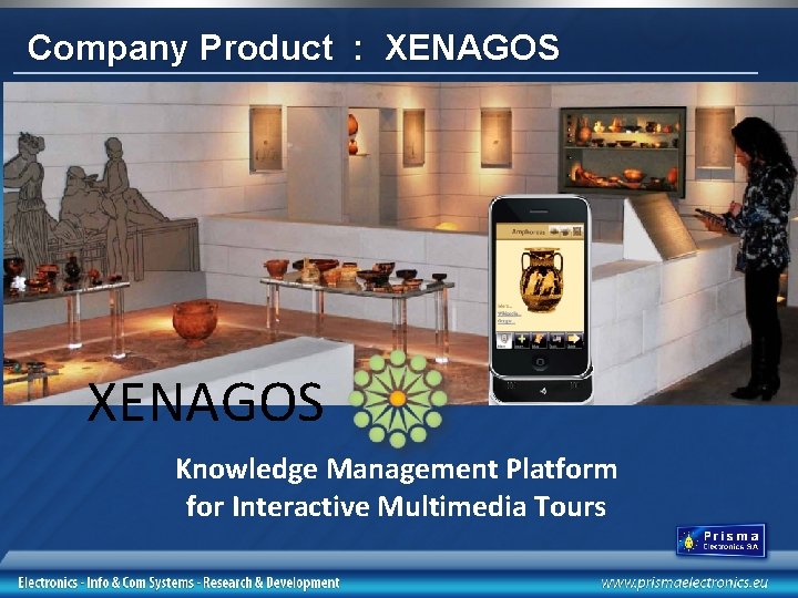 Company Product : XENAGOS Knowledge Management Platform for Interactive Multimedia Tours 