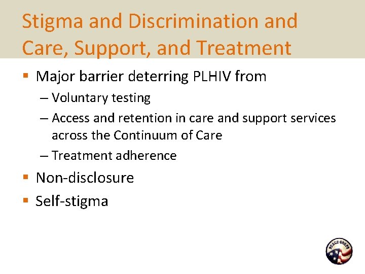 Stigma and Discrimination and Care, Support, and Treatment § Major barrier deterring PLHIV from