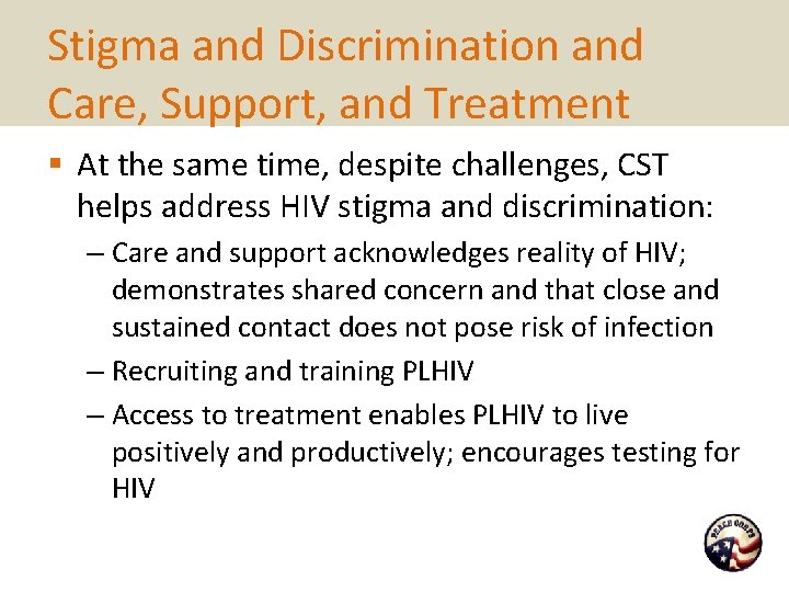 Stigma and Discrimination and Care, Support, and Treatment § At the same time, despite