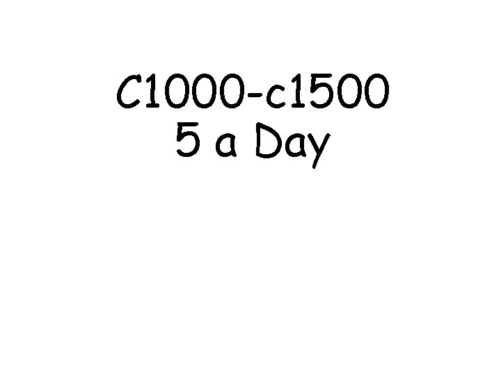 C 1000 -c 1500 5 a Day 