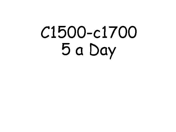 C 1500 -c 1700 5 a Day 