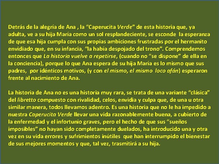 Detrás de la alegría de Ana , la “Caperucita Verde” de esta historia que,