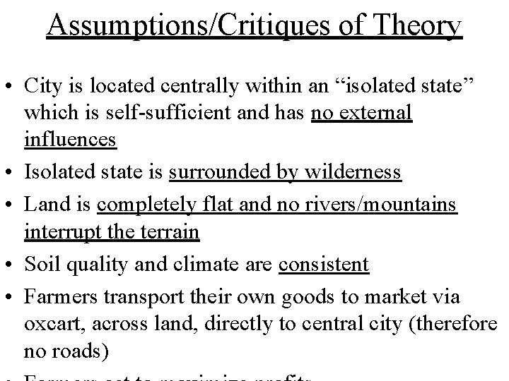Assumptions/Critiques of Theory • City is located centrally within an “isolated state” which is