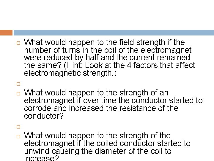  What would happen to the field strength if the number of turns in