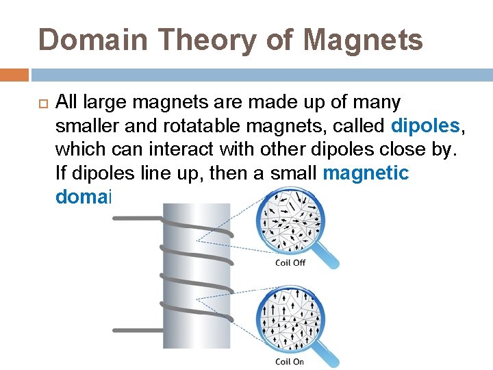 Domain Theory of Magnets All large magnets are made up of many smaller and