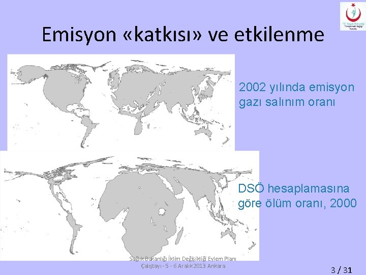 Emisyon «katkısı» ve etkilenme 2002 yılında emisyon gazı salınım oranı DSÖ hesaplamasına göre ölüm