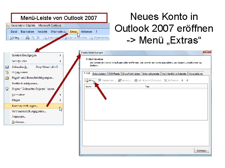 Menü-Leiste von Outlook 2007 Neues Konto in Outlook 2007 eröffnen -> Menü „Extras“ 