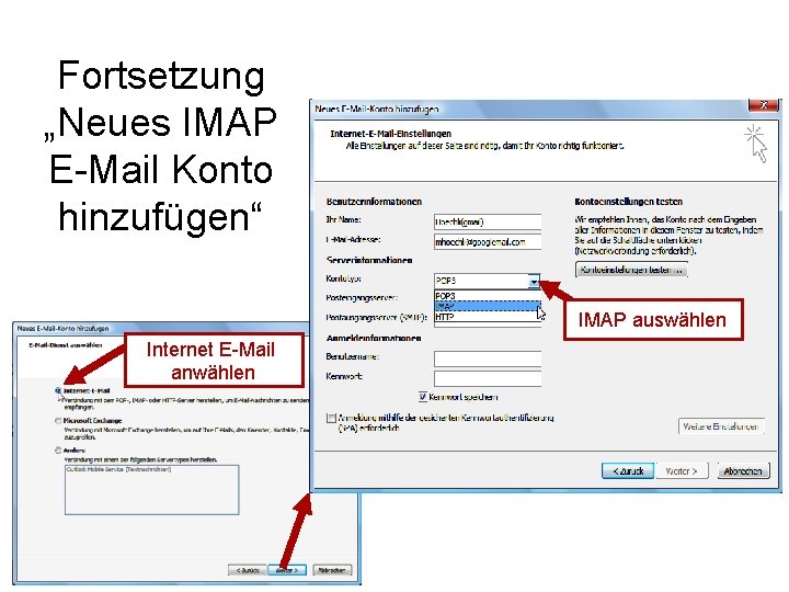 Fortsetzung „Neues IMAP E-Mail Konto hinzufügen“ IMAP auswählen Internet E-Mail anwählen 