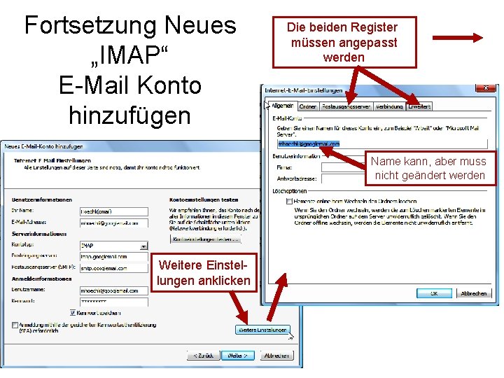 Fortsetzung Neues „IMAP“ E-Mail Konto hinzufügen Die beiden Register müssen angepasst werden Name kann,