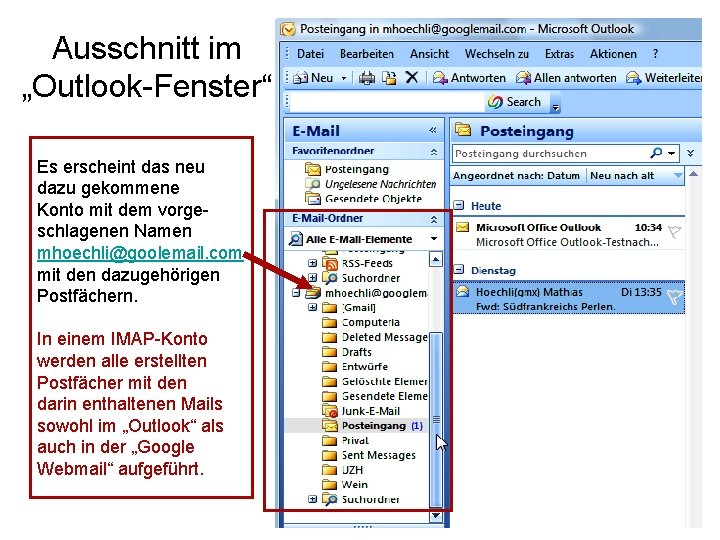 Ausschnitt im „Outlook-Fenster“ Es erscheint das neu dazu gekommene Konto mit dem vorgeschlagenen Namen