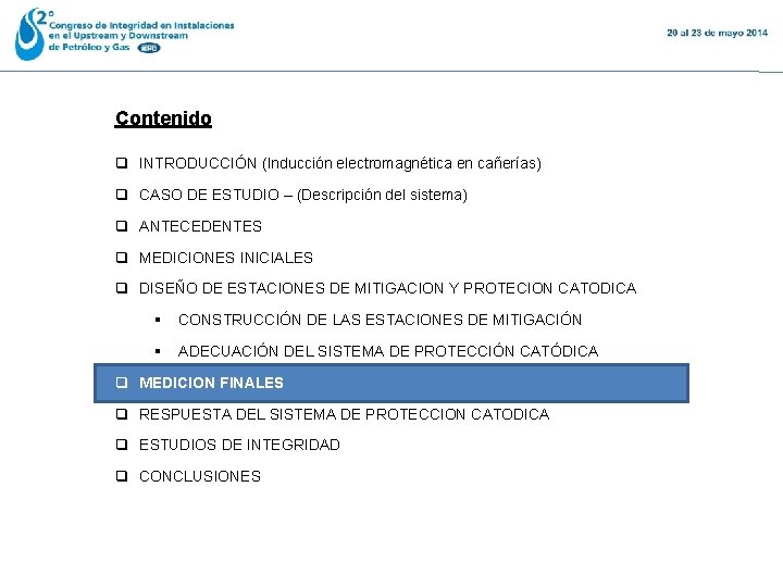 Contenido q INTRODUCCIÓN (Inducción electromagnética en cañerías) q CASO DE ESTUDIO – (Descripción del