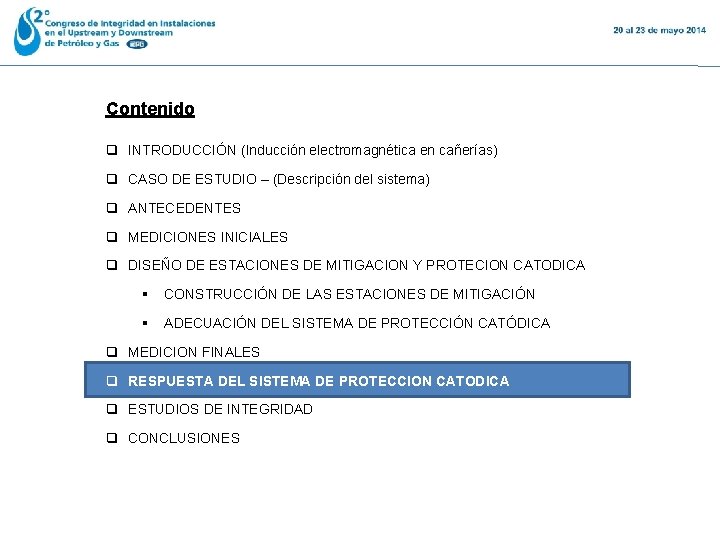 Contenido q INTRODUCCIÓN (Inducción electromagnética en cañerías) q CASO DE ESTUDIO – (Descripción del