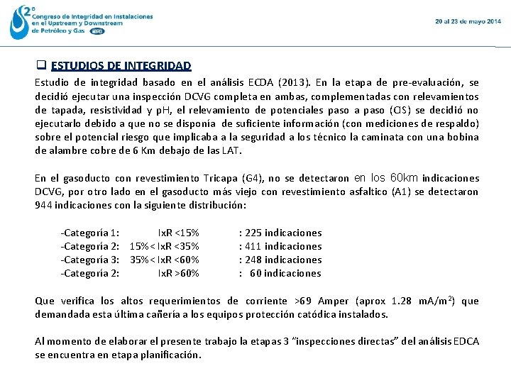 q ESTUDIOS DE INTEGRIDAD Estudio de integridad basado en el análisis ECDA (2013). En