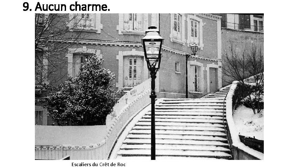 9. Aucun charme. Escaliers du Crêt de Roc 