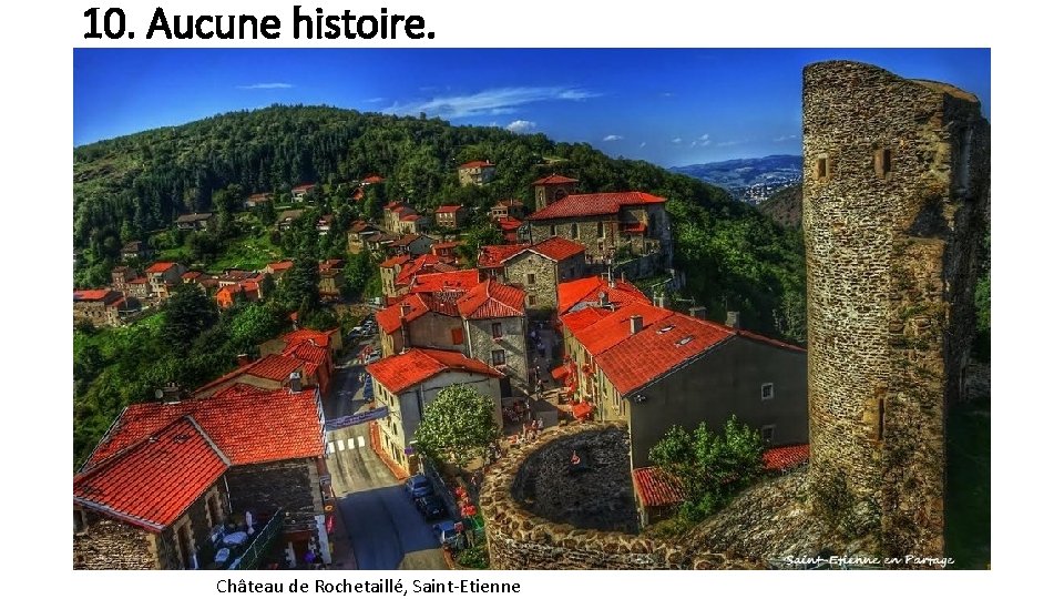 10. Aucune histoire. Château de Rochetaillé, Saint-Etienne 