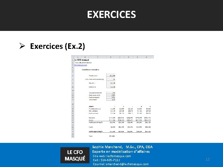 EXERCICES Ø Exercices (Ex. 2) LE CFO MASQUÉ Sophie Marchand, M. Sc. , CPA,