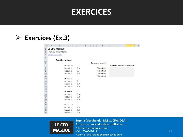 EXERCICES Ø Exercices (Ex. 3) LE CFO MASQUÉ Sophie Marchand, M. Sc. , CPA, EXERCICES Ø Exercices (Ex. 3) LE CFO MASQUÉ Sophie Marchand, M. Sc. , CPA,