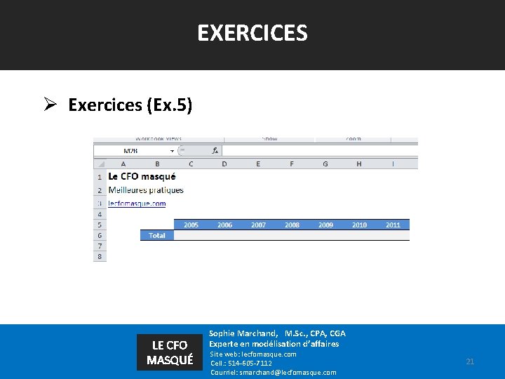 EXERCICES Ø Exercices (Ex. 5) LE CFO MASQUÉ Sophie Marchand, M. Sc. , CPA,