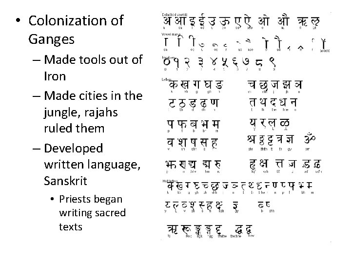  • Colonization of Ganges – Made tools out of Iron – Made cities