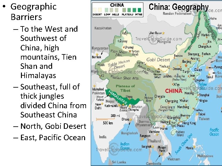  • Geographic Barriers – To the West and Southwest of China, high mountains,
