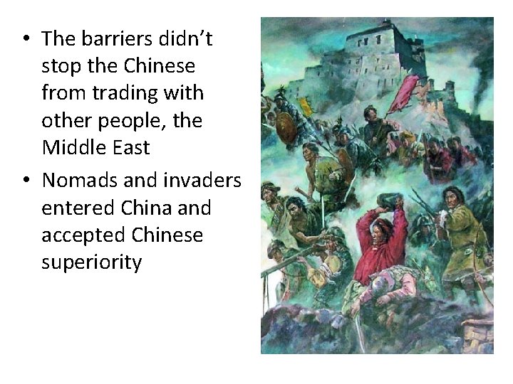  • The barriers didn’t stop the Chinese from trading with other people, the