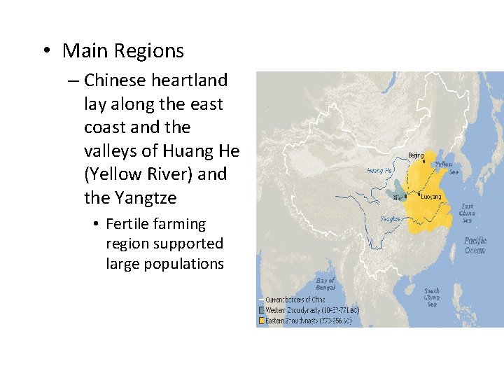  • Main Regions – Chinese heartland lay along the east coast and the