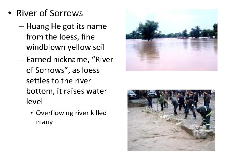  • River of Sorrows – Huang He got its name from the loess,