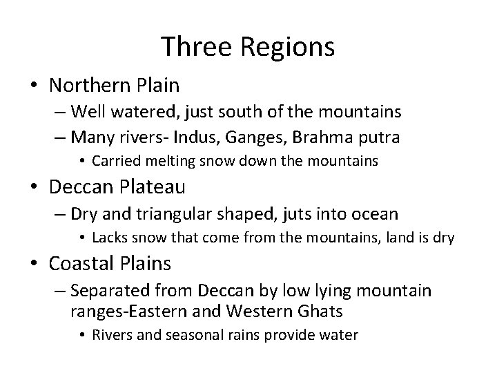 Three Regions • Northern Plain – Well watered, just south of the mountains –