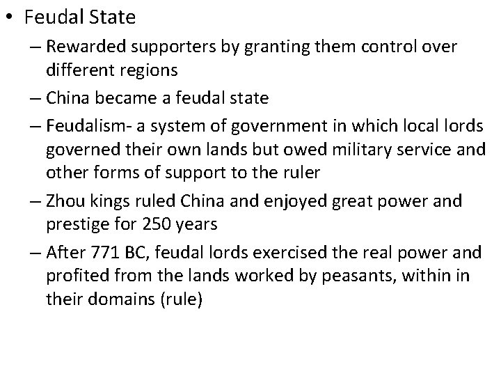  • Feudal State – Rewarded supporters by granting them control over different regions